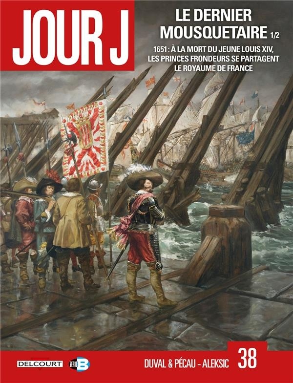 Jour J 38. Le Dernier Mousquetaire 1/2