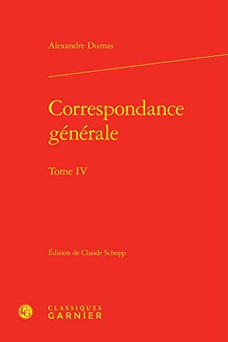 Correspondance Generale. Tome IV