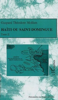 Haïti ou Saint-Domingue : Tome 2