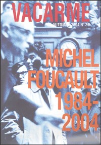 Vacarme, N° 29, Automne 2004 : Michel Foucault (1984-2004)