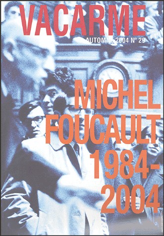 Vacarme, N° 29, Automne 2004 : Michel Foucault (1984-2004)