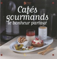 Cafés gourmands : Le bonheur partagé