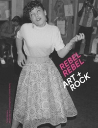 Rebel Rebel : Art + Rock