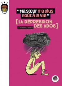 Ma sur na plus gout a la vie - La depression des ados