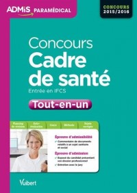 Concours Cadre de santé - Entrée en IFCS - Tout-en-un - Concours 2016