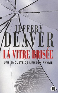 La Vitre brisée: Une enquête de Lincoln Rhyme