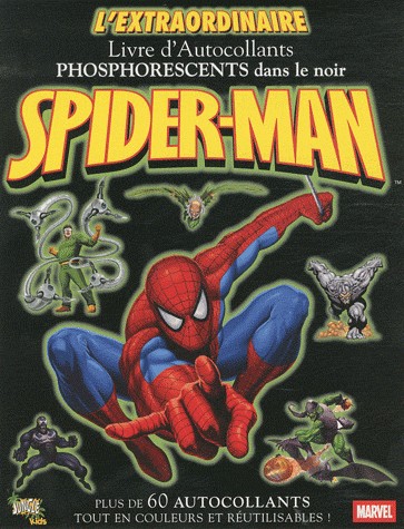 L'extraordinaire Livre d'Aucollants Phorescents dans le noir Autocollants Spiderman : Plus de 60 autocollants tout en couleurs et réutilisables !
