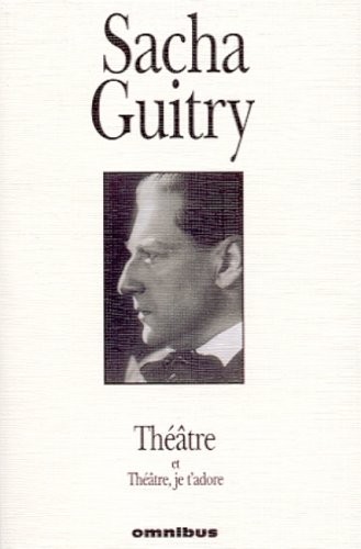Théâtre, tome 2 : Guitry