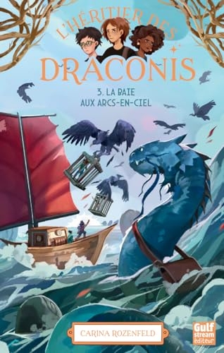 L'Héritier des Draconis - nouvelle édition - Tome 3 La Baie aux arcs-en-ciel