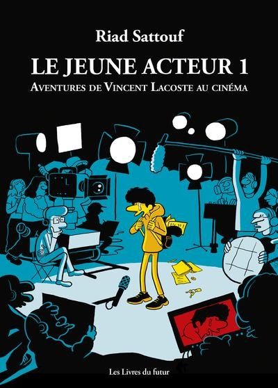 Le jeune acteur - tome 1 Aventures de Vincent Lacoste au cinéma
