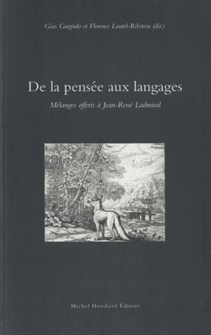 De la pensée aux langages : Mélanges offerts à Jean-René Ladmiral
