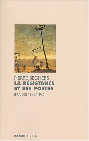 La Résistance et ses poètes, 1940-1945