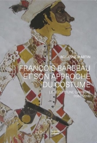 François Barbeau et son approche du costume: Récit de carrière (1955-2016)