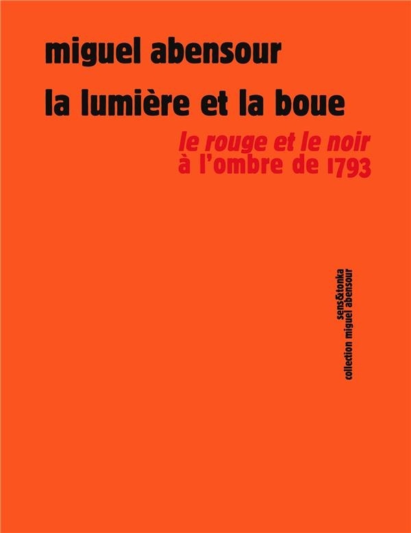 La lumière et la boue : Le Rouge et le Noir à l'ombre de 1793