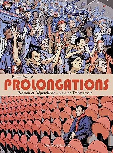 PROLONGATIONS: Passion et Dépendance - suivi de Transversale