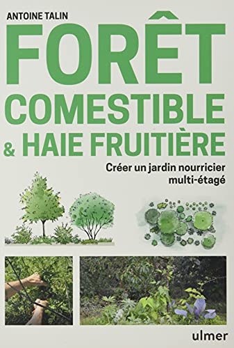 Forêt comestible & haie fruitière - Créer un jardin nourricier multi-étagé