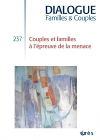 Dialogue 237 - Couples et familles à l'épreuve de la menace (237)