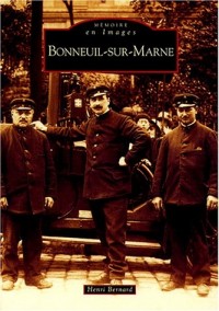Mémoire en Images : Bonneuil-sur-Marne