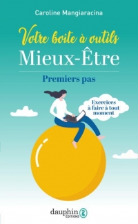 Votre boîte à outil mieux-être: 1er pas vers l'écoute de soi