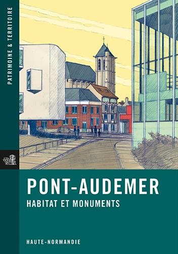 Pont-Audemer, Habitat et Monuments