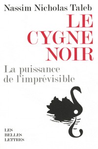 Le cygne noir : La puissance de l'imprévisible