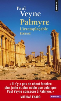 Palmyre. L'irremplaçable trésor