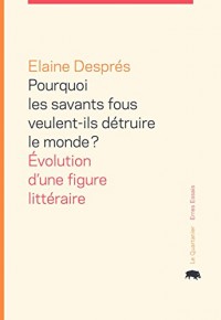 Pourquoi les Savants Fous Veulent-Ils Detruire le Monde ?