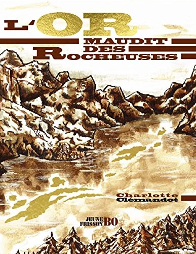 L'or maudit des rocheuses
