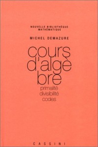 Cours d'algèbre: Primalité. Divisibilité. Codes