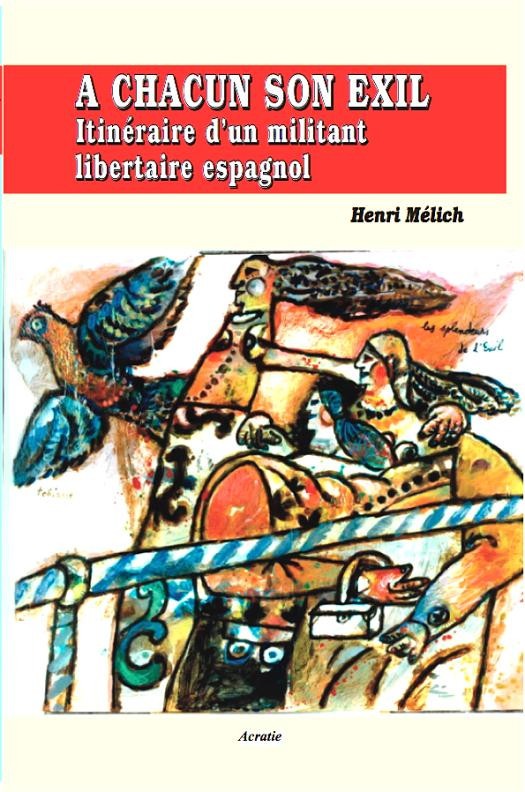 A chacun son exil - itinéraire d'un militant libertaire espagnol