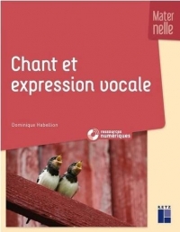 Chant et expression vocale à l'école marternelle + ressouces numériques