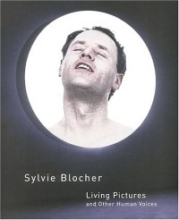 Living Pictures and Other Human Voices. Videos 1992-2002