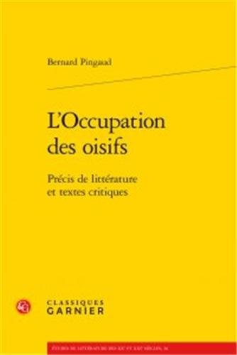 L'Occupation des oisifs : Précis de littérature et textes critiques