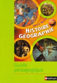 Vers le Monde Histoire Geographie CM1 Cycle 3 Guide Pedagogique