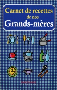 Carnet de recettes de nos Grands-mères