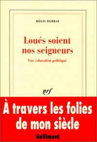 Loués soient nos seigneurs. Une éducation politique