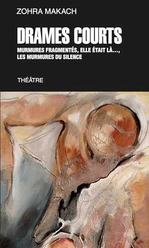 Drames courts: Murmures fragmentés, Elle était là…, Les murmures du silence