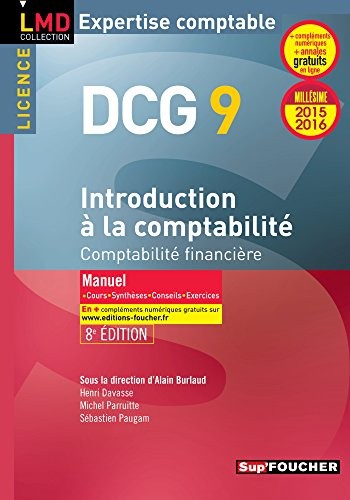 DCG 9 - Introduction à la comptabilité - Manuel - 8e édition - Millésime 2015-2016: Comptabilité financière