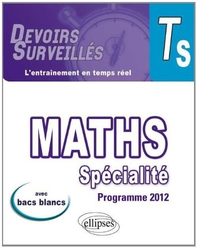 Maths Spécialité Terminale S Programme 2012 Avec Bacs Blancs