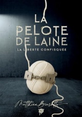 La Pelote de laine : La liberté confisquée