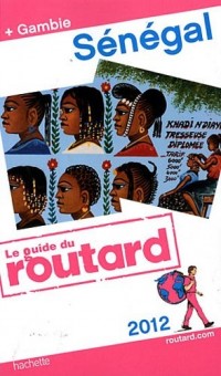 Guide du Routard Sénégal (+ Gambie) 2012