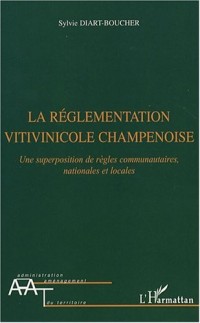 La réglementation vitivinicole champenoise : Une superposition de règles communautaires, nationales et locales