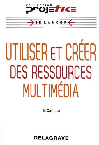 Utiliser et créer des ressources multimédia