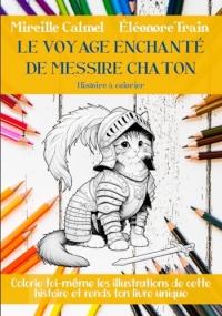 Le Voyage Enchanté de Messire Chaton: Histoire à colorier
