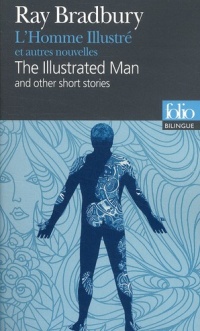 L'Homme Illustré et autres nouvelles/The Illustrated Man and other short stories