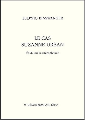 Le cas Suzanne Urban. Etude sur la schizophrénie