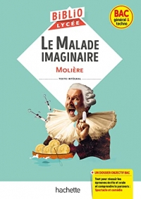 BiblioLycée - Le Malade imaginaire, Molière - BAC 2024: Parcours : Spectacle et comédie