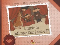 L'histoire de Louis Trente-Deux, Enfant-Roi !