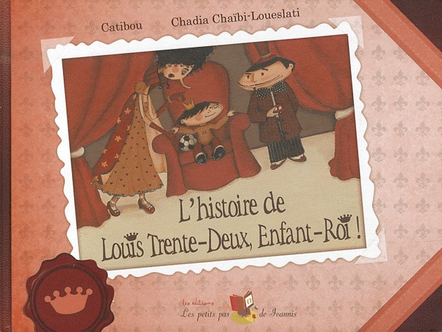 L'histoire de Louis Trente-Deux, Enfant-Roi !