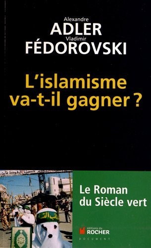 L'islamisme va-t-il gagner ?: Le roman du siècle vert